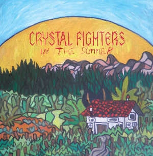 Crystal Fighters - in the summer