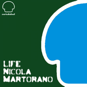Seta 34 - Nicola Martorano - Life (inc. Dama remix and Carmine Cioppa remix)